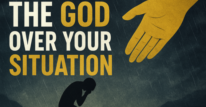 The God Over Your Situation