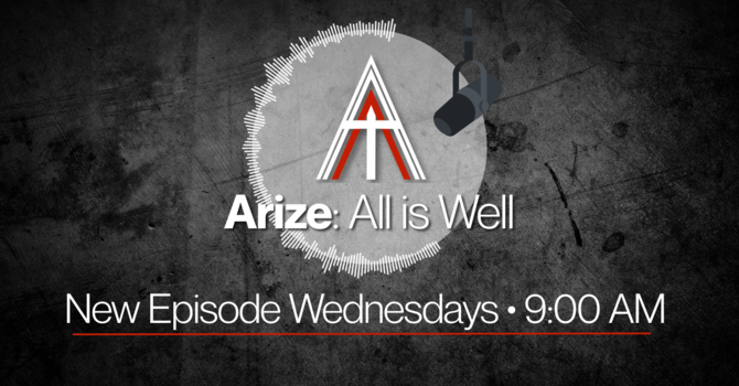 Arize: All is Well Podcast