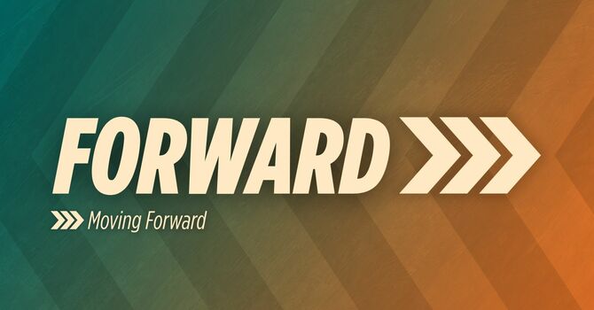 Moving Forward