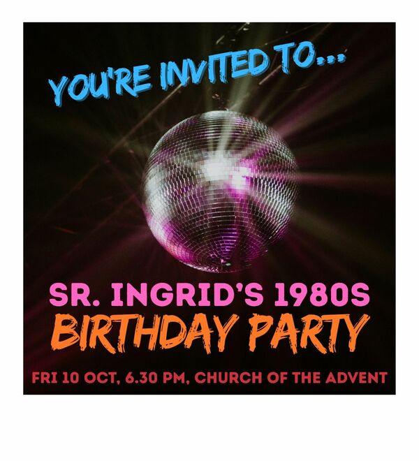 Sr Ingrid's 60th Birthday Party Pot-Luck – You’re invited! 