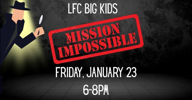 LFC Big Kids - Mission Impossible