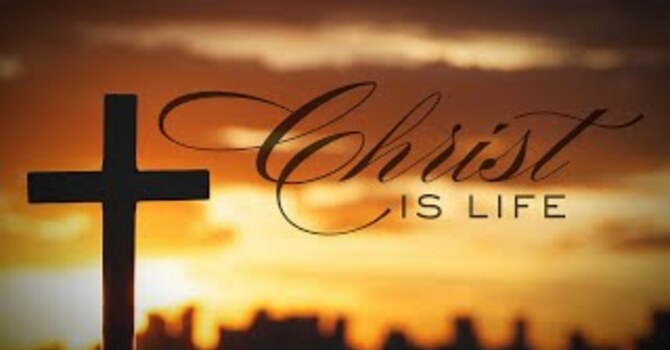 Christ Is Life