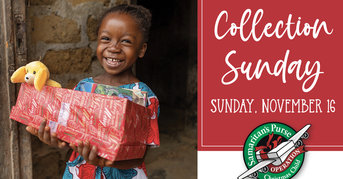 Operation Christmas Child Collection Sunday
