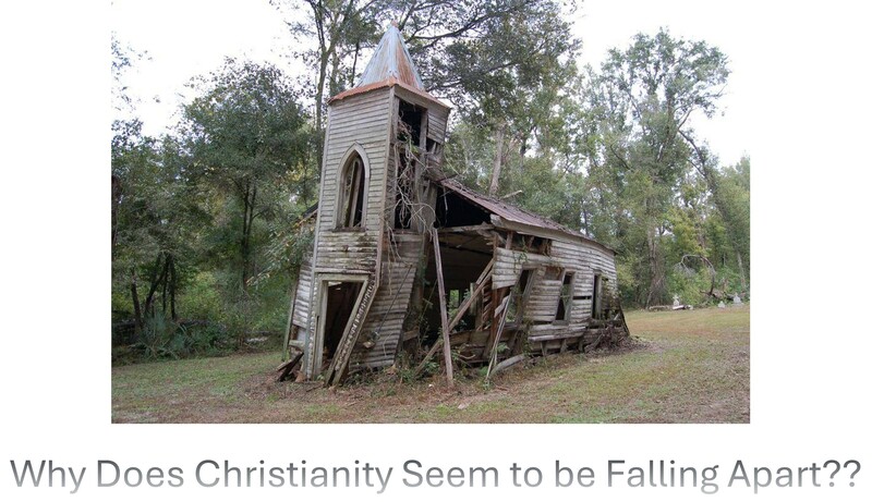 "Why Does Christianity Seem to be Falling Apart??"