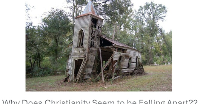 "Why Does Christianity Seem to be Falling Apart??"