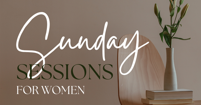 Sunday Sessions for Women