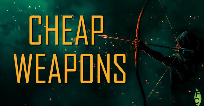 Cheap Weapons