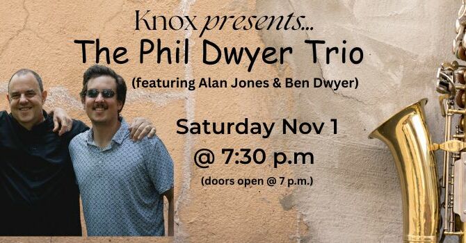 Knox presents...The Phil Dwyer Trio (S,L,Rms 5/6)