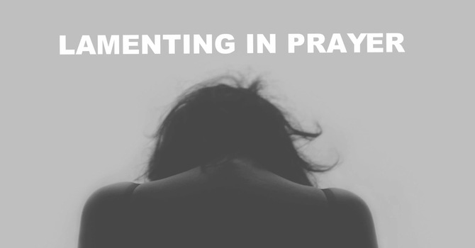 A Prayer of Lament