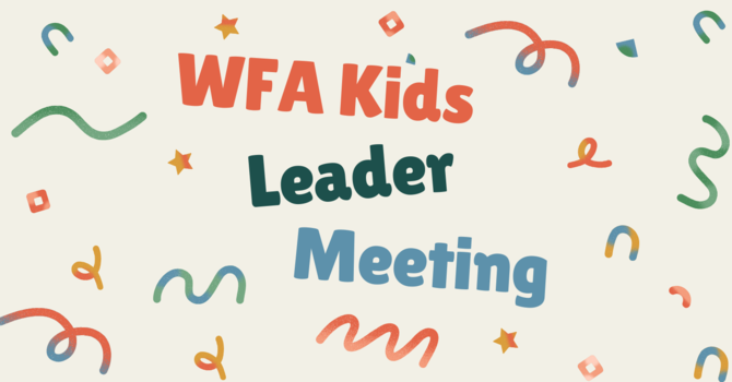 WFA Kids Leader Meeting