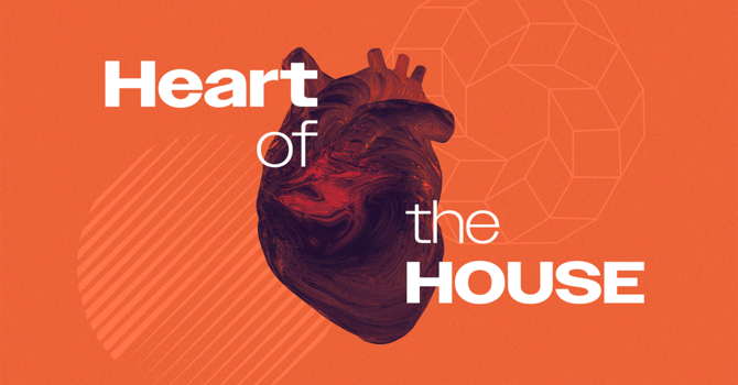 Heart of the House - Loving One Another