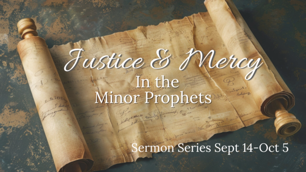 Justice & Mercy in the Minor Prophets