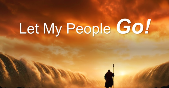 September 14th: "Let My People Go!"