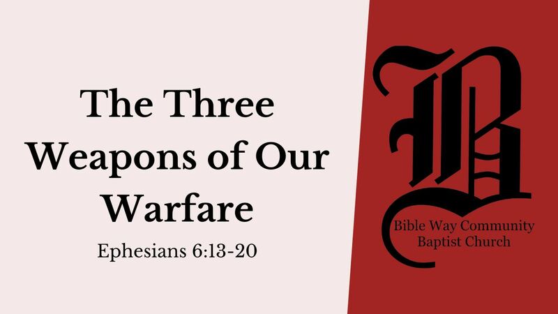 The Three Weapons of Our Warfare
