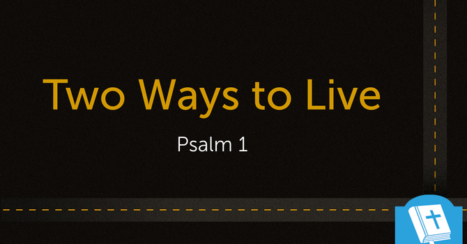 Two Ways to Live
