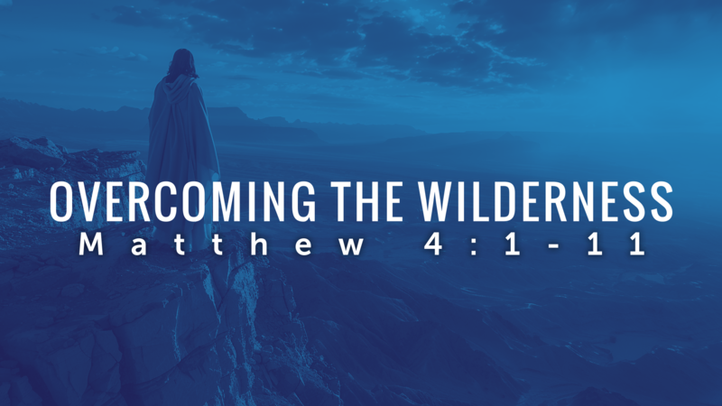 Overcoming The Wilderness