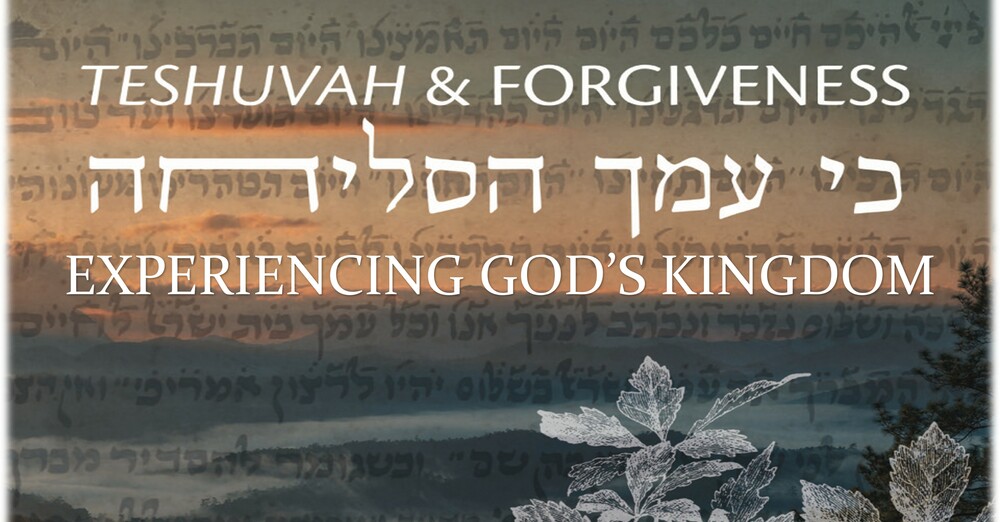 Teshuvah - Experiencing God's Kingdom