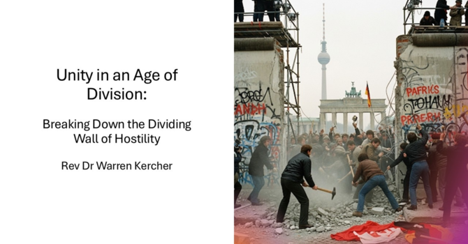 Unity in an Age of Division: Breaking Down the Dividing Wall of Hostility