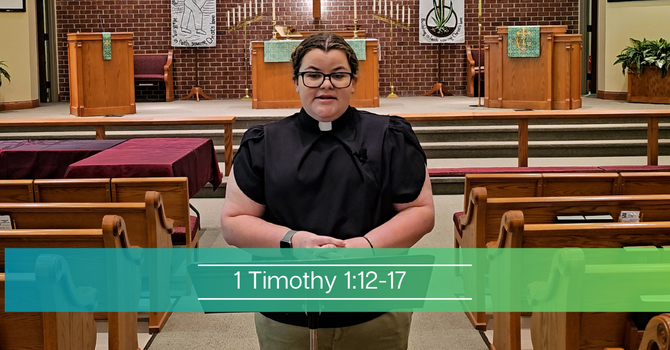 1 Timothy 1:12-17