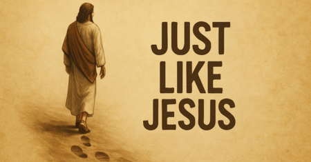 Just Like Jesus