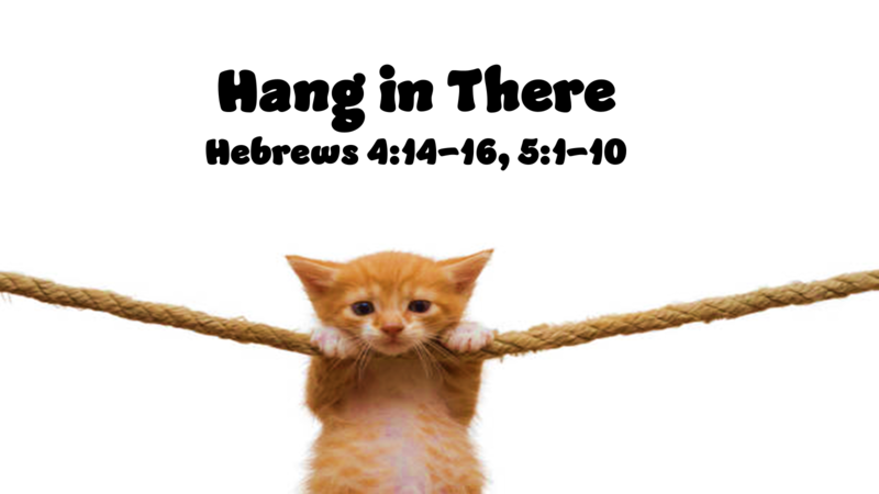 Hang in There