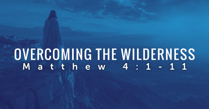 Overcoming The Wilderness