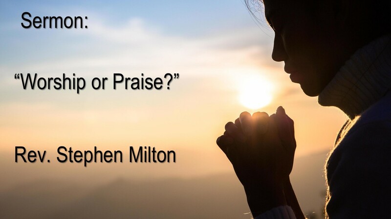 Worship or Praise?