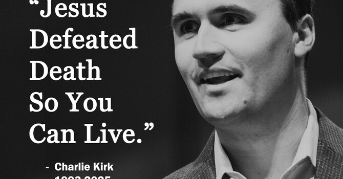 Responding Wisely & Biblically to the Assassination of Charlie Kirk 