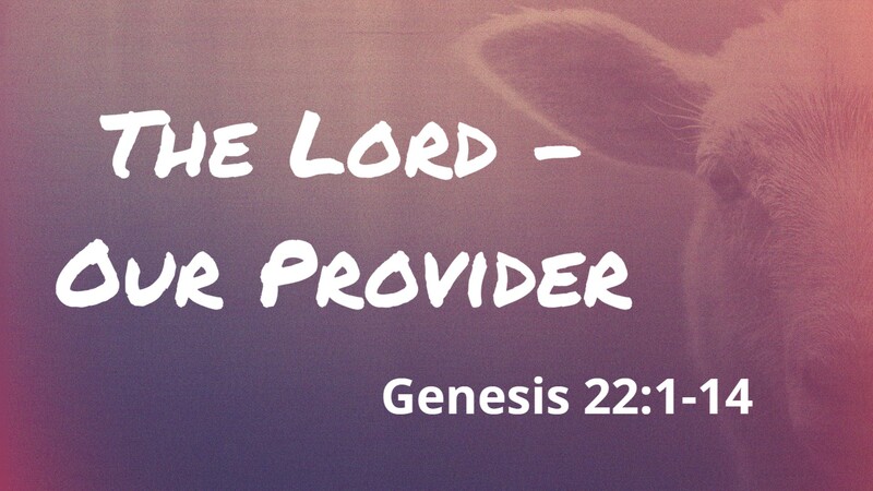 The Lord - Our Provider