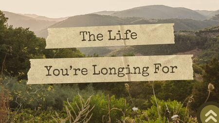The Life You're Longing For