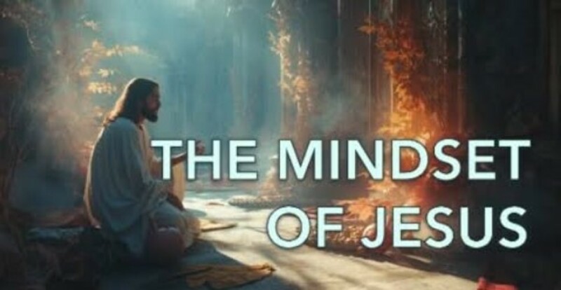 The Mindset of Jesus