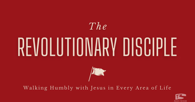 Revolutionary Disciple "Humility"