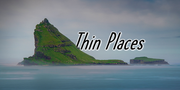 Sep 21, 2025 - Thin Places