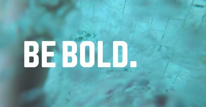 "Be Bold" A.M. Service