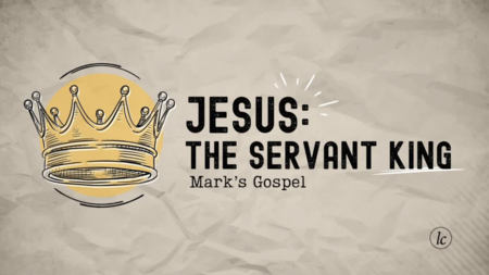 Jesus: The Servant King 