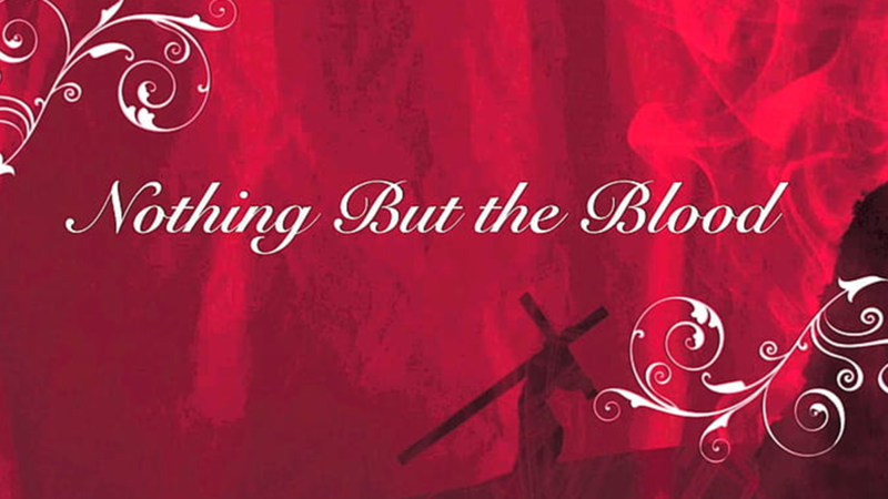 Nothing but the Blood