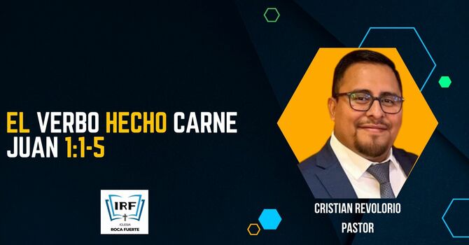 El verbo Hecho Carne Juan 1:1-5