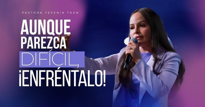 Aunque parezca difícil, ¡enfréntalo!