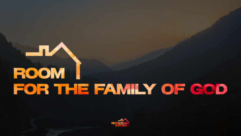 "Room for the Family of God"