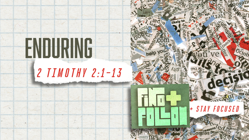 Enduring: 2 Timothy 2:1-13