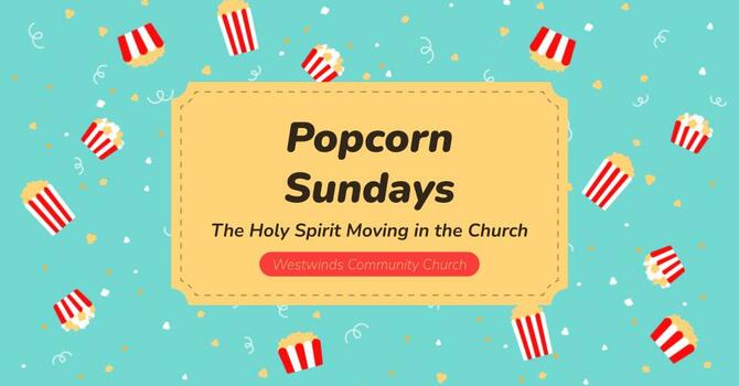 Popcorn Sundays Part 11