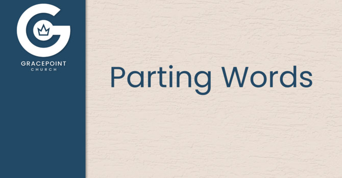 Parting Words: What God Has Taught Me These Last 90 Days