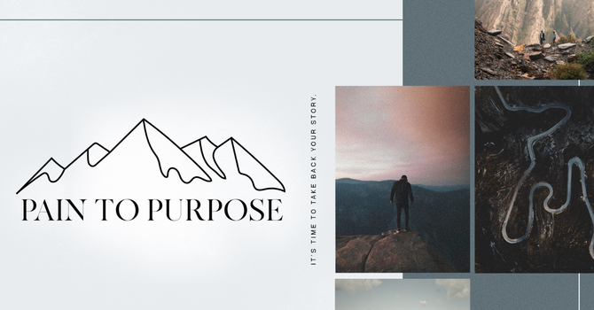 Pain to Purpose