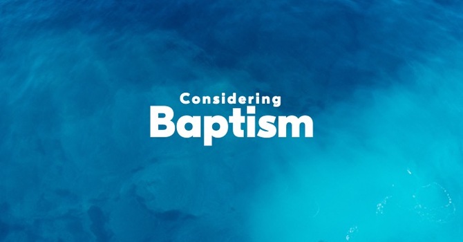 Considering Baptism