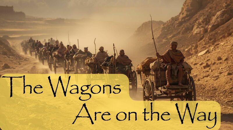 The Wagons Are on the Way
