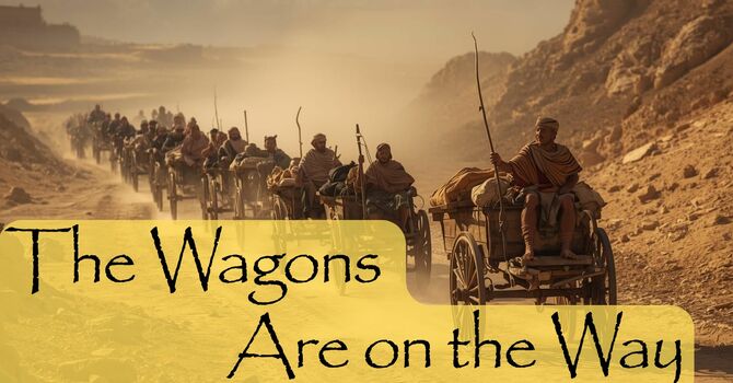 The Wagons Are on the Way