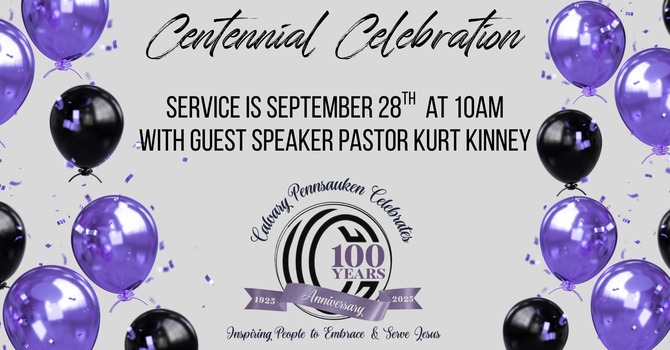Calvary Pennsauken Centennial Celebration Service