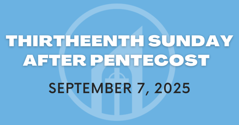 Thirteenth Sunday in Pentecost 