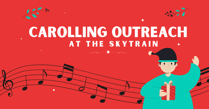 Carolling Outreach at the Skytrain