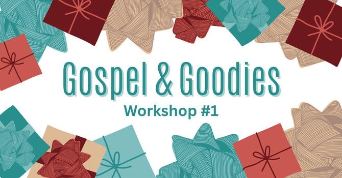 Gospel & Goodies | Workshop #1